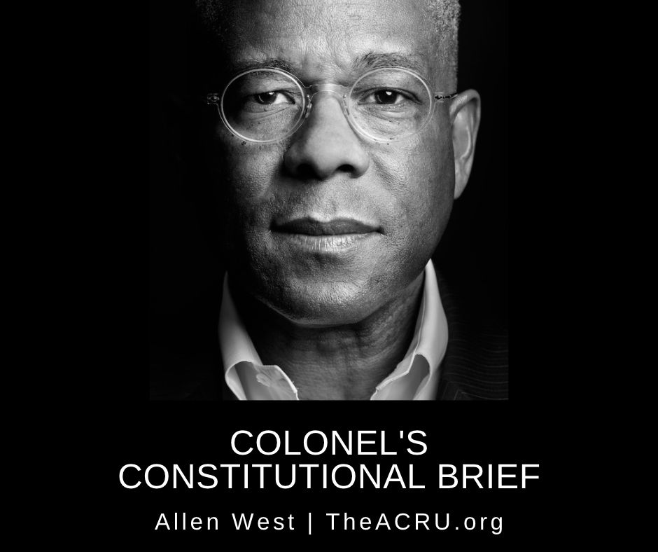 Graphic with photo of LTC Allen West (Ret.) and the words: "Colonel's Constitutional Brief